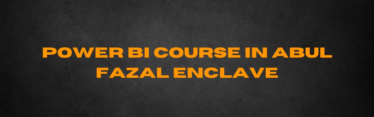 Power BI Course in Abul Fazal Enclave